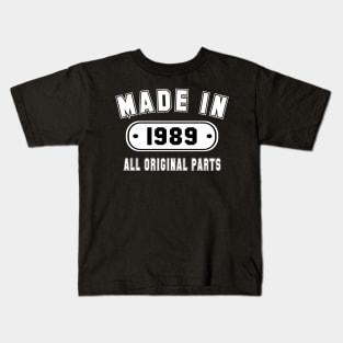 Made In 1989 All Original Parts Kids T-Shirt